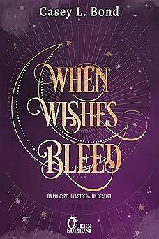 When Wishes Bleed by Casey L. Bond