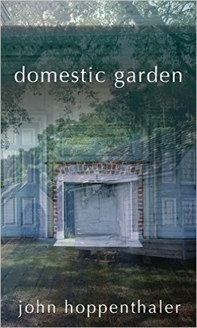 Domestic Garden by John Hoppenthaler