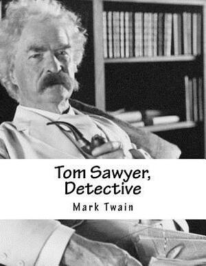 Tom Sawyer, Detective by Mark Twain