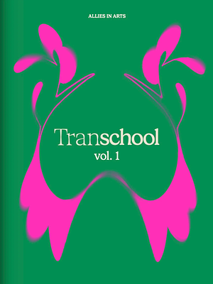 Transchool: Volume 1 by Ren Heintz, Kamala Puligandla, Stella Ramos