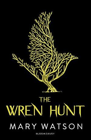 The Wren Hunt by Mary Watson