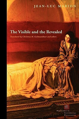 The Visible and the Revealed by Jean-Luc Marion