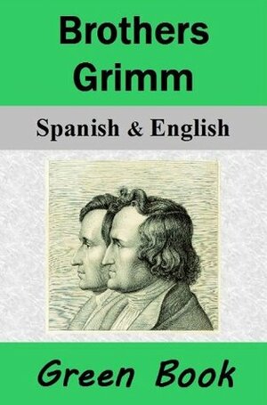 Brothers Grimm Green Book by Jacob Grimm, Nik Marcel, José S Viedma, Wilhelm Grimm, Margaret Hunt