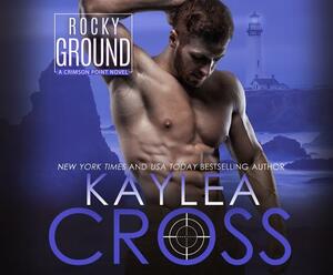 Rocky Ground by Kaylea Cross