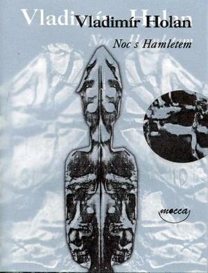 Noc s Hamletem by Vladimir Holan