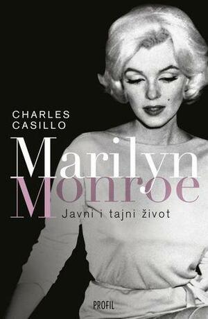 Javni i tajni život Marylin Monroe by Charles Casillo