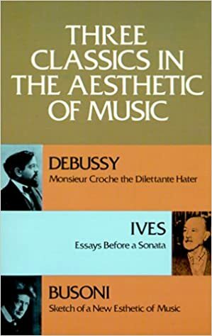 Three Classics in the Aesthetic of Music by Claude Debussy, Charles Ives, Ferruccio Busoni