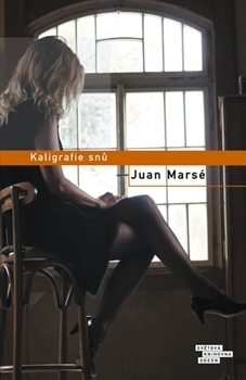 Kaligrafie snů by Juan Marsé, Marie Jungmannová