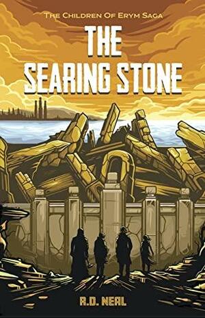 The Searing Stone: The Children of Erym Saga by R.D. Neal