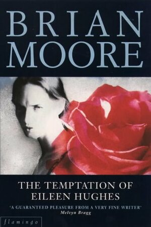 The Temptation of Eileen Hughes by Brian Moore