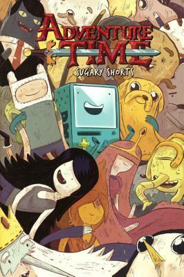 Adventure Time Sugary Shorts Vol. 1 by Paul Pope, Chris Houghton, Aaron Renier, Anthony Clark