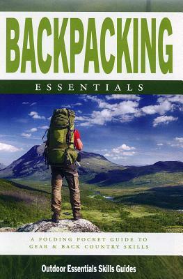 Backpacking Essentials: A Waterproof Folding Pocket Guide to Gear & Back Country Skills by Waterford Press, James Kavanagh