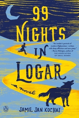 99 Nights in Logar by Jamil Jan Kochai