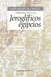 Introducción a Los Jeroglíficos Egipcios by Mark Collier, R.B. Parkinson, Bill Manley, José Ramón Pérez-Accino Picatoste
