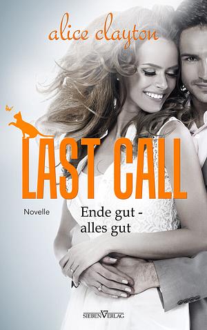 Last Call - Ende gut, alles gut by Alice Clayton