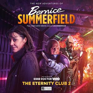 The New Adventures of Bernice Summerfield Volume 08: The Eternity Club 2 by Tim Foley