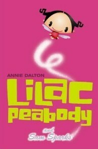 Lilac Peabody And Sam Sparks by Annie Dalton