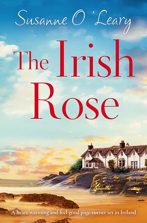 The Irish Rose by Susanne O'Leary, Susanne O'Leary