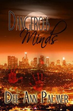 Dangerous Minds by Dee Ann Palmer