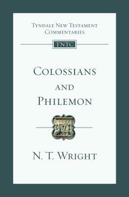 Colossians and Philemon: An Introduction and Commentary by N.T. Wright