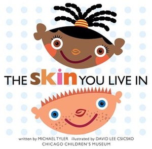The Skin You Live In by Michael Tyler, David Lee Csicsko