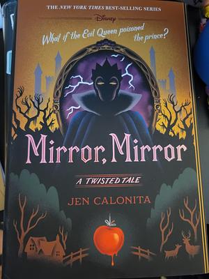 Mirror, Mirror: A Twisted Tale by Jen Calonita