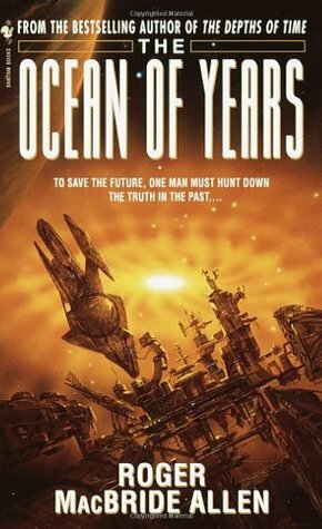 The Ocean of Years by Roger MacBride Allen
