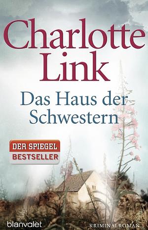 Das Haus der Schwestern by Charlotte Link