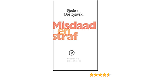 Misdaad en Straf by Fyodor Dostoevsky