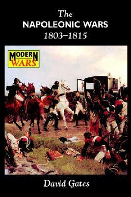 The Napoleonic Wars, 1803-1815 by David Gates