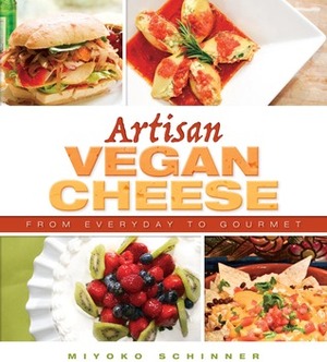 Artisan Vegan Cheese by Miyoko Nishimoto Schinner