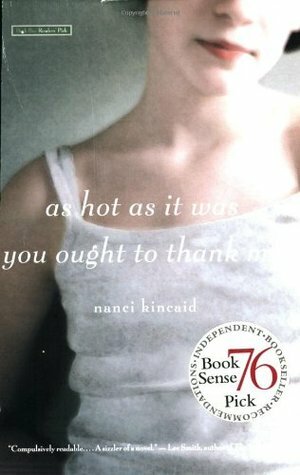 As Hot as It Was You Ought to Thank Me by Nanci Kincaid