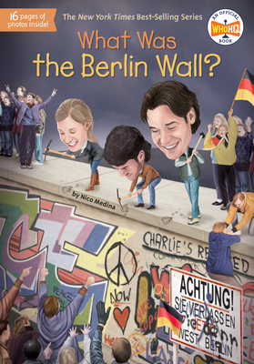 What Was the Berlin Wall? by Who HQ, Nico Medina