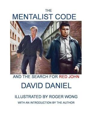 The Mentalist Code and The Search for Red John by David Daniel