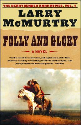 Folly and Glory by Larry McMurtry