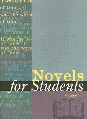 Novels for Students, Volume 23: Presenting Analysis, Context, and Criticism on Commonly Studied Novels by 