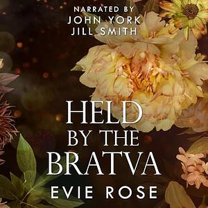 Held by the Bratva by Evie Rose