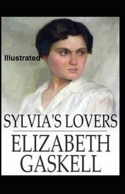 Sylvia's Lovers Illustrated by Elizabeth Gaskell