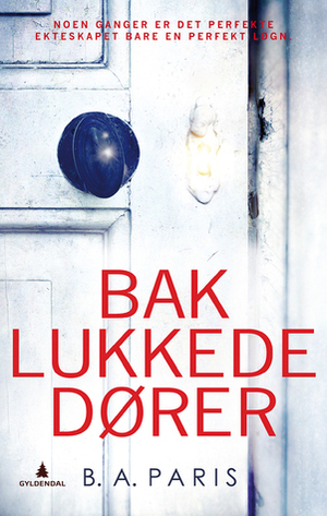 Bak lukkede dører by B.A. Paris