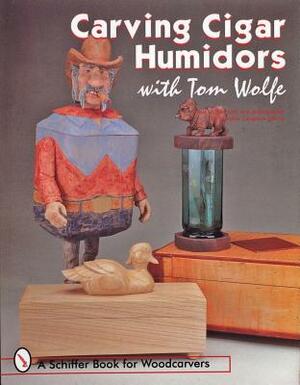 Carving Cigar Humidors with Tom Wolfe by Tom Wolfe