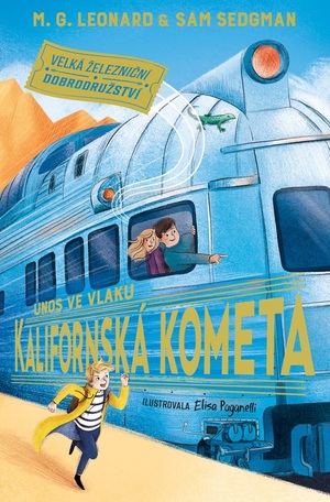 Únos ve vlaku Kalifornská kometa by M.G. Leonard, Sam Sedgman