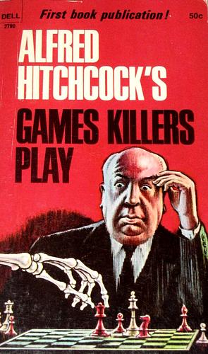 Alfred Hitchcock's Games Killers Play by Alfred Hitchcock