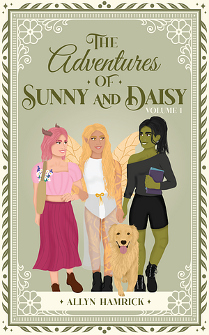 The Adventures of Sunny and Daisy: Volume 1 by Allyn Hamrick