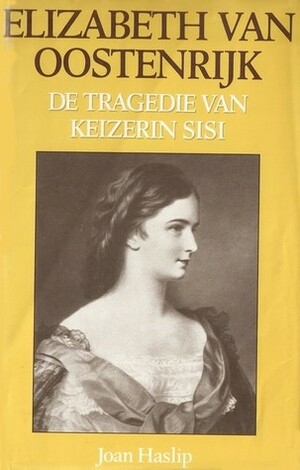 Elizabeth van Oostenrijk by M. Ohl, Joan Haslip