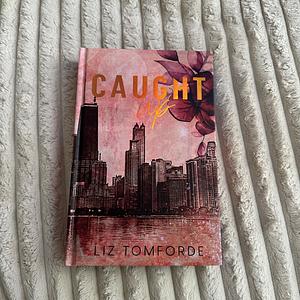 Caught Up by Liz Tomforde