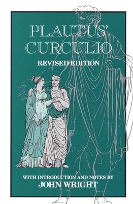Plautus Curculio, Volume 17 by John Wright