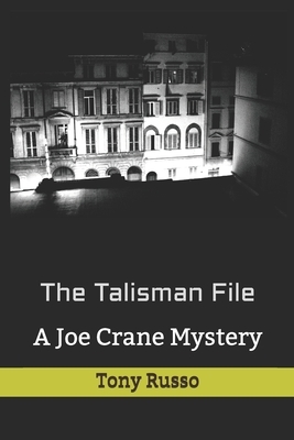The Talisman File: A Joe Crane Mystery by Tony Russo