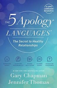 The 5 Apology Languages: The Secret to Healthy Relationships by Gary Chapman