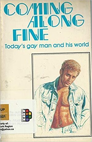 Coming Along Fine: Today's Gay Man And His World by Wes Muchmore