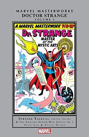 Marvel Masterworks Presents Doctor Strange: Reprinting Strange Tales Nos. 110-111, 114-141 by Steve Ditko, Stan Lee